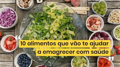 10 alimentos que vão te ajudar emagrecer saúde GASTANDO MUITO