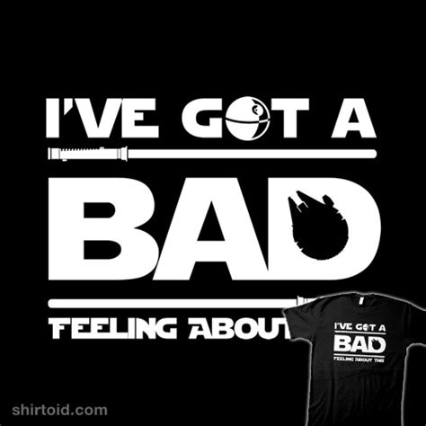 Bad Feeling | Shirtoid