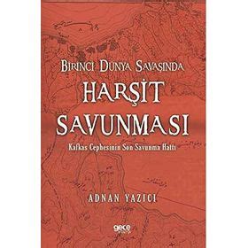 Birinci Dünya Savaşında Harşit Savunması - Adna…