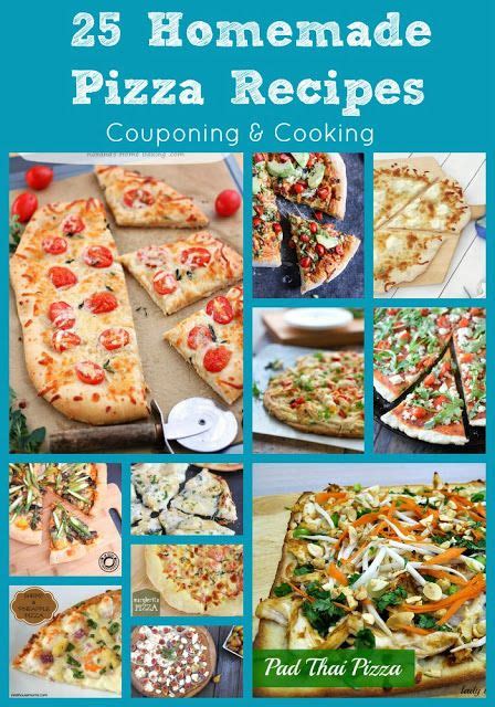 Couponing And Cooking 25 Homemade Pizza Recipes Pizza Recipes Homemade