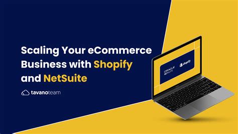 Scaling Your Ecommerce Business With Shopify And Netsuite Tavano Team