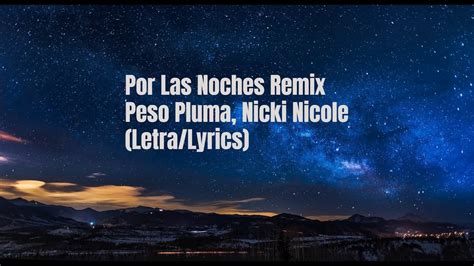 Por Las Noches Remix Peso Pluma Nicki Nicole Letra Lyrics Youtube