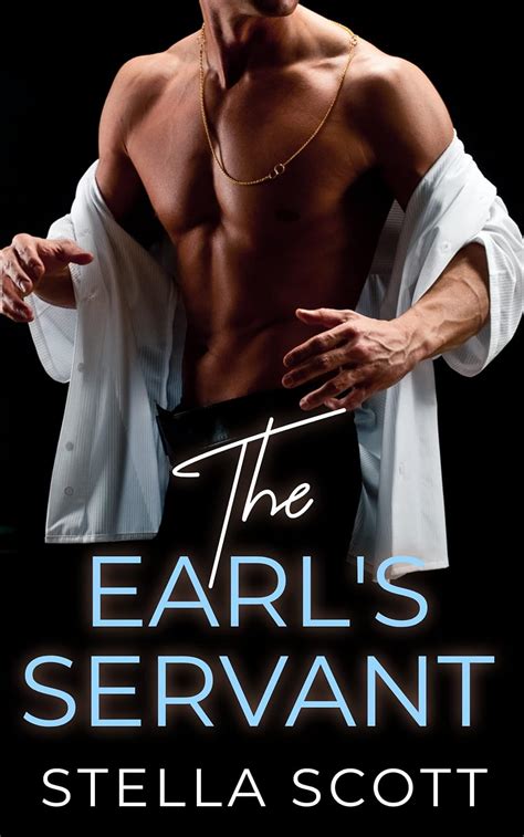 The Earl S Servant A Victorian Straight To Gay Erotic Short Story EBook Scott Stella