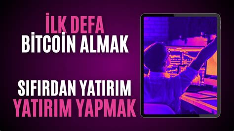 İlk Defa Alacaklar İçin Bitcoin Nasıl Alınır Kripto Para Yatırım