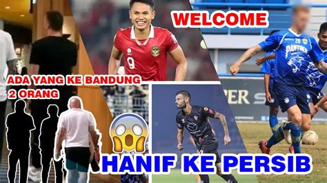 Pemain Baru Sudah Di Bandung Hanif Dan Dimas Ke Persib Bandung