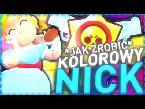 Jak zrobić kolorowy Nick w Brawl Stars PL mój głos YouTube