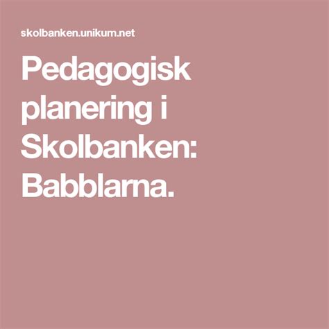 Pedagogisk Planering I Skolbanken Babblarna Biologi Skolprylar