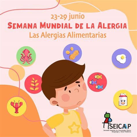 Semana Mundial De La Alergia 2024 Las Alergias Alimentarias Seicap