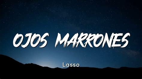 🔥 Lasso Ojos Marrones Letralyrics Youtube Music