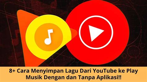 Cara Menyimpan Lagu Dari Youtube Ke Play Musik Dengan Dan Tanpa