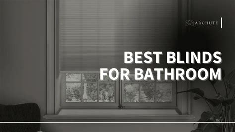 Best Blinds for Bathroom Privacy and Elegance: A Guide - Archute