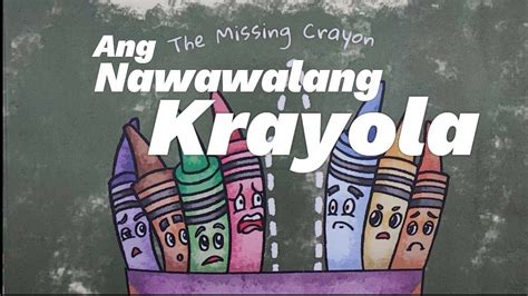 Ang Nawawalang Krayola Kwentong Pambata Read Aloud Book Youtube