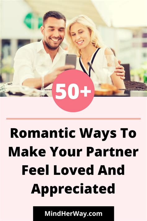 50 Romantic Ways To Make Your Partner Feel Loved And Appreciated