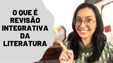 O Que É RevisÃo Integrativa Da Literatura Youtube