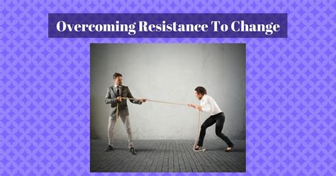 Communication Strategies To Help Overcome Resistance To Change By