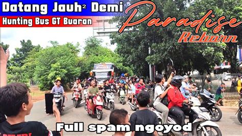 Datang Jauh Demi Ngeliat Hr Paradise Reborn Hunting Bus Gt