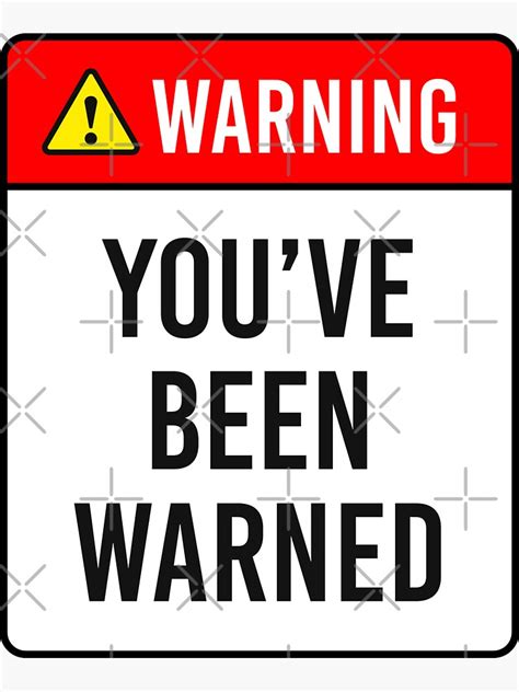 Funny Warning Sign You Have Been Warned Sticker For Sale By Rachidart