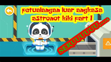 Petualangan Luar Angkasa Astronot Kiki Part 1 YouTube