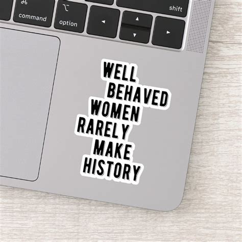 Rbg Quote Well Behaved Women Rarely Make History Sticker Zazzle