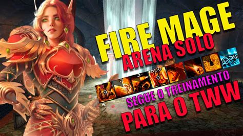 FIRE MAGE ARENA SOLO ESTOU SOFRENDO JOGANDO COMO MAGE WOW PVP