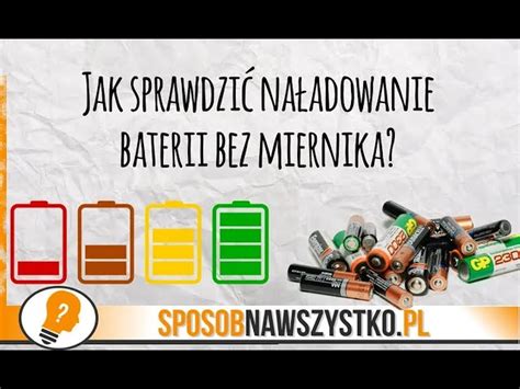 Jak Sprawdzić Naładowanie Baterii Domowym sposobem Kobieceinspiracje pl