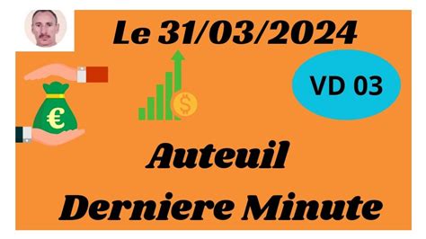 AUTEUIL LE 31 03 2024 DERNIÈRE MINUTE LA PYRAMIDE DES CHANCES QUINTÉ DU