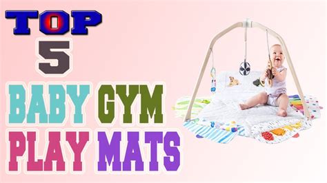 Baby Gym Play Mat Top 5 Best Baby Gym Play Mats In 2022 Youtube