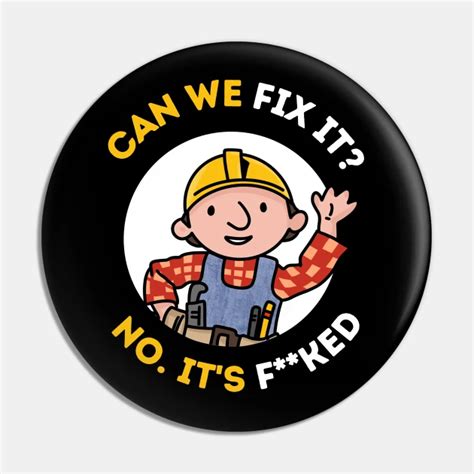 Can We Fix It Funny Repair Man Bob The Builder Repairman Pin