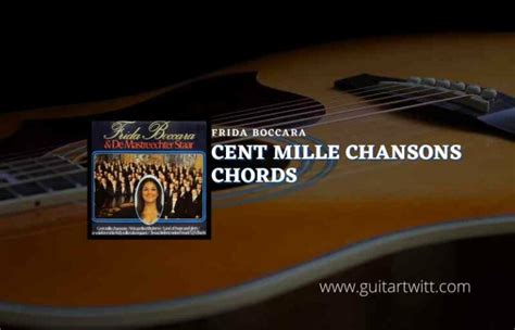 Cent Mille Chansons Chords By Frida Boccara Guitartwitt