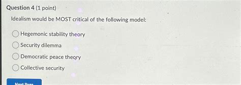 Solved Question 4 1 ﻿point Idealism Would Be Most Critical