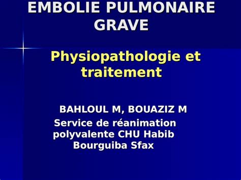 PPT EMBOLIE PULMONAIRE GRAVE Physiopathologie Et Traitement BAHLOUL M