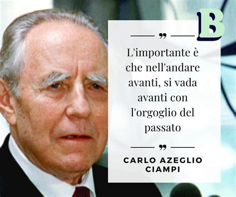 Frasi Carlo Azeglio Ciampi Le Pi Celebri Da Condividere