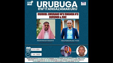 LIVE URUBUGA RW ITANGAZAMAKURU Umubano W U Rwanda N U Burundi Na