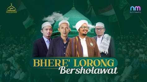 Live Bere Lorong Bersholawat Bersama Al Habib Abdul Qadir Bin Zaid