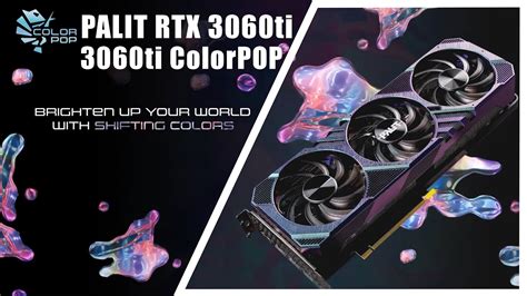 The Color Shifting Palit Geforce Rtx 3060 Ti Colorpop Youtube