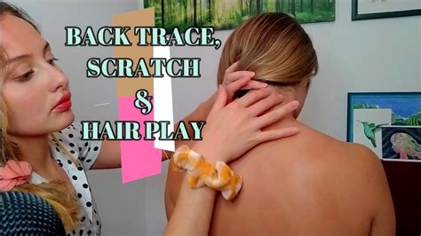 Asmr Tickly Tracing Back And Neck Scratch And Satisfying Hair Play For