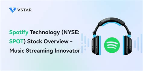 Spotify Technology (NYSE: SPOT) Stock Overview - Music Streaming Innovator