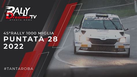 PUNTATA 28 2022 Rally Dreamer Tv 45 Rally 1000 Miglia E R