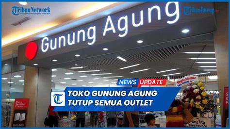 Viral Toko Buku Gunung Agung Terus Merugi Akan Tutup Semua Outlet YouTube