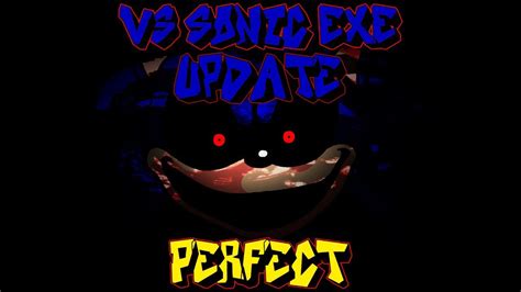 Friday Night Funkin Perfect Combo Vs Sonic Exe Update Mod