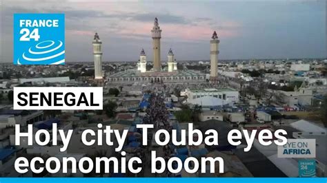 Touba Senegal S Holy City With Big Economic Clout France English