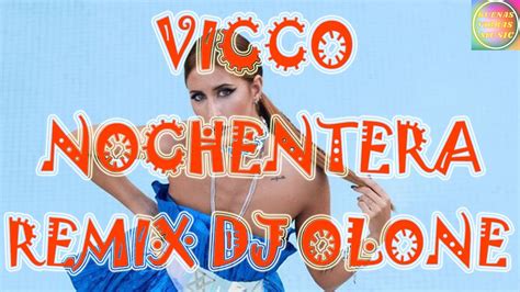 Vicco Nochentera Remix Djolone Buenasvibrasmusic Youtube