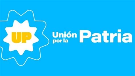 Unión Por La Patria Oficializó En Las Redes Sociales Su Nuevo Sello Y Logo