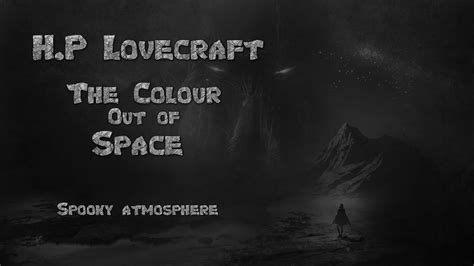 The Colour Out Of Space Spooky Atmosphere H P Lovecraft El Color Del