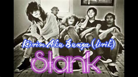 Kirim Aku Bunga Slank Lirik Slanker Slanky Slankindonesia