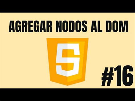 Curso De Javascript Desde CERO Agregar Nodos Al DOM 16 YouTube