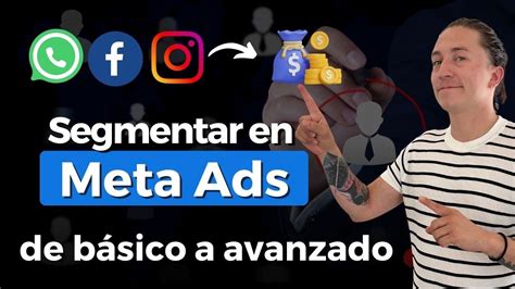 C Mo Segmentar Como Un Pro En Facebook E Instagram Ads Meta Ads