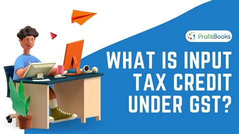 What Is Input Tax Credit Under Gst