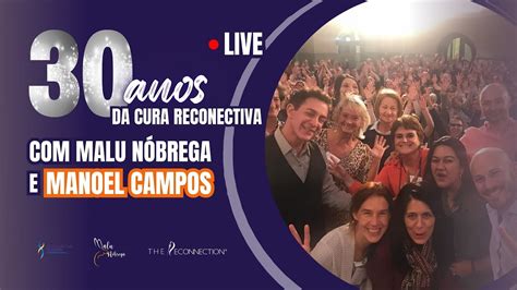 30 Anos Reconnective Healing Cura Reconectiva Manoel Campos YouTube