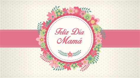 Feliz D A De Las Madres Wallpapers Wallpaper Cave